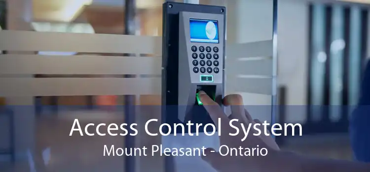 Access Control System Mount Pleasant - Ontario