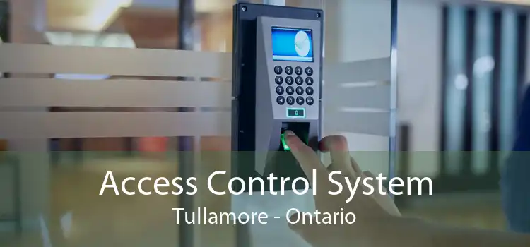 Access Control System Tullamore - Ontario