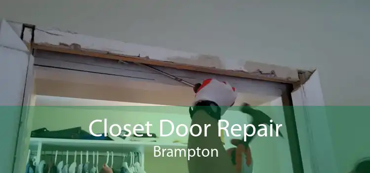 Closet Door Repair Brampton