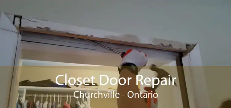 Closet Door Repair Churchville - Ontario