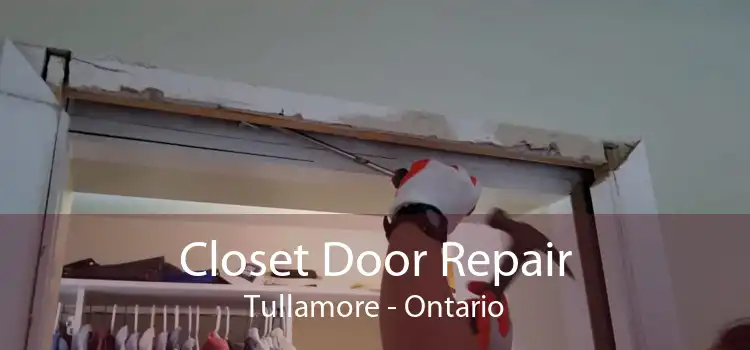 Closet Door Repair Tullamore - Ontario