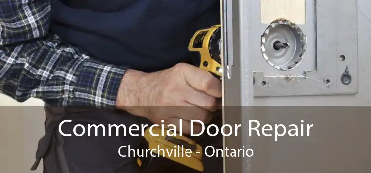 Commercial Door Repair Churchville - Ontario