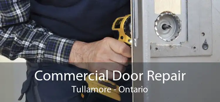 Commercial Door Repair Tullamore - Ontario
