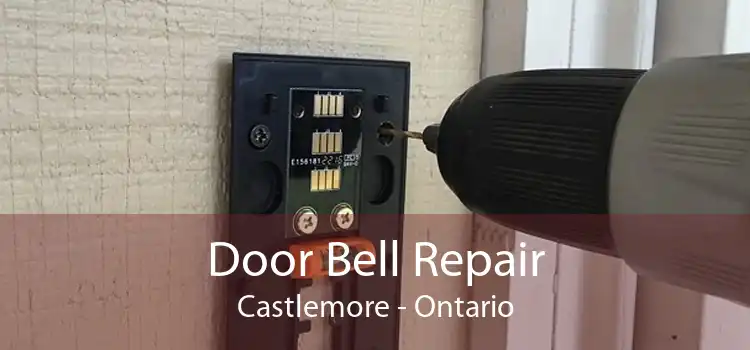 Door Bell Repair Castlemore - Ontario