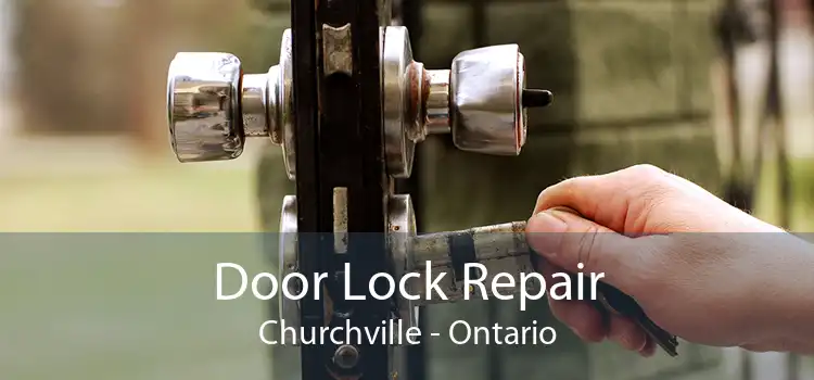 Door Lock Repair Churchville - Ontario