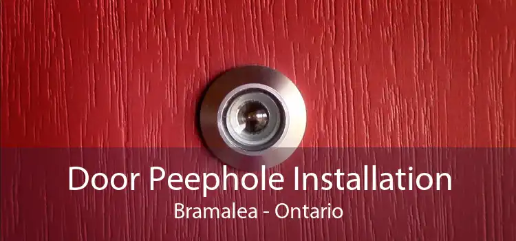Door Peephole Installation Bramalea - Ontario