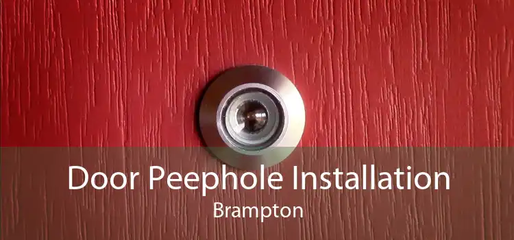 Door Peephole Installation Brampton