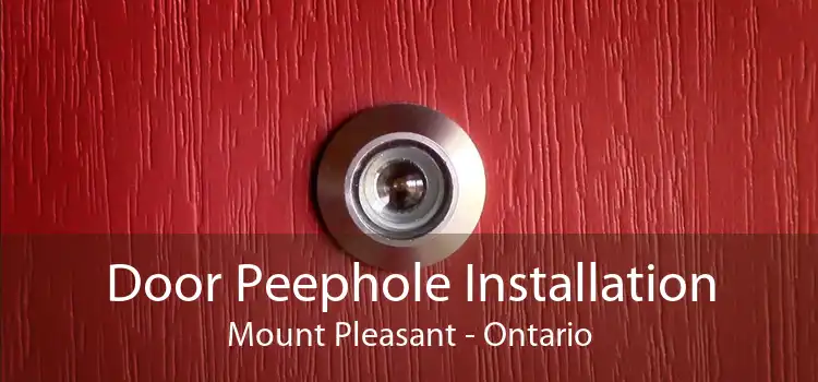 Door Peephole Installation Mount Pleasant - Ontario