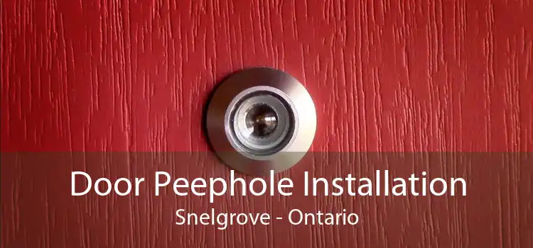 Door Peephole Installation Snelgrove - Ontario