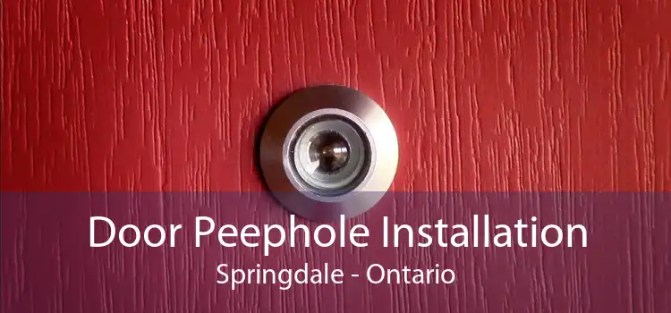 Door Peephole Installation Springdale - Ontario