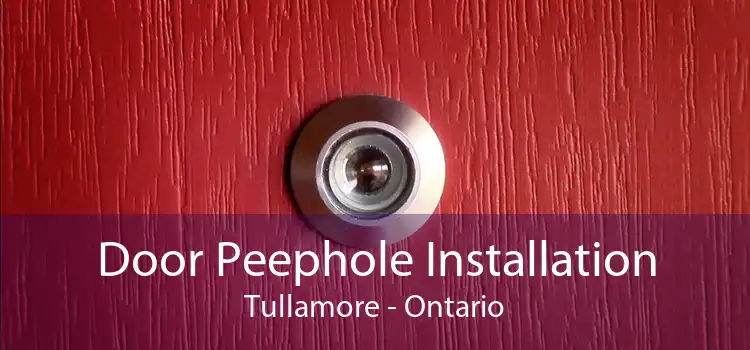 Door Peephole Installation Tullamore - Ontario