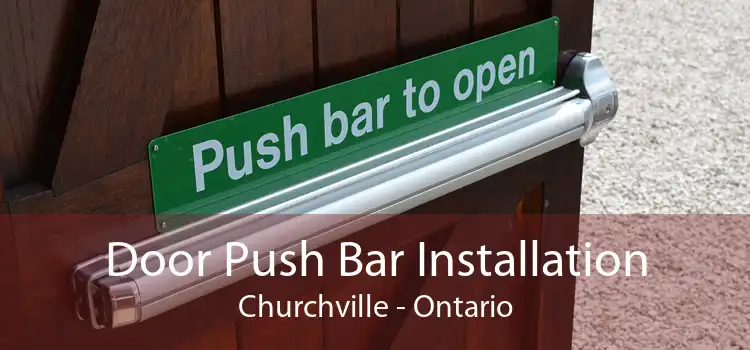 Door Push Bar Installation Churchville - Ontario