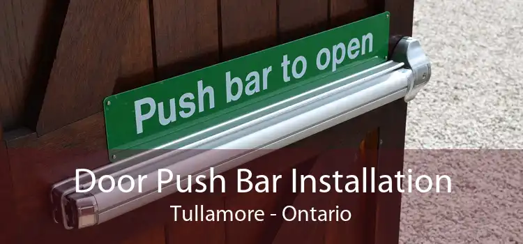 Door Push Bar Installation Tullamore - Ontario