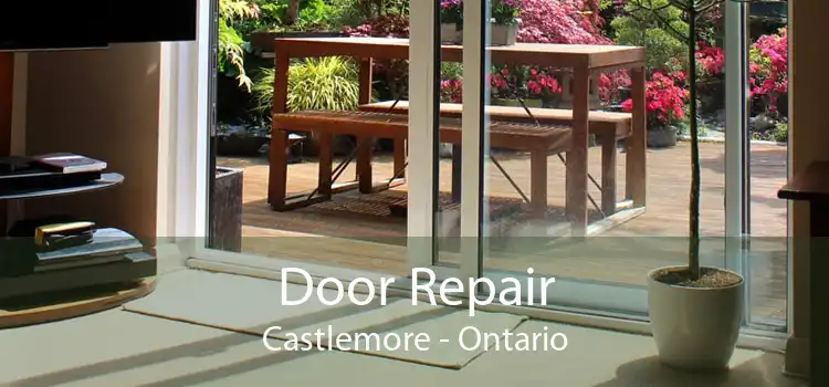 Door Repair Castlemore - Ontario