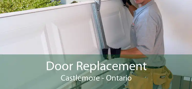Door Replacement Castlemore - Ontario