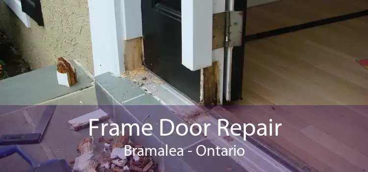 Frame Door Repair Bramalea - Ontario