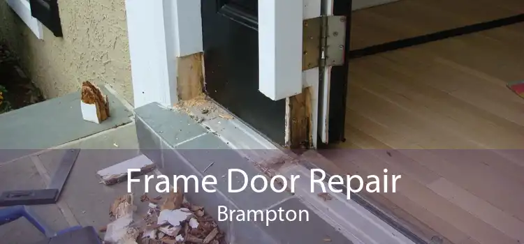 Frame Door Repair Brampton