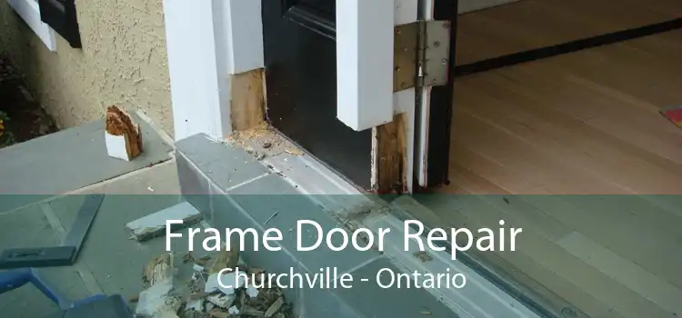 Frame Door Repair Churchville - Ontario