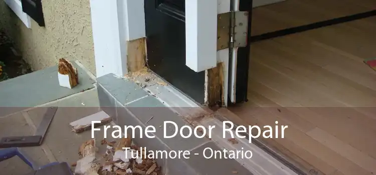 Frame Door Repair Tullamore - Ontario