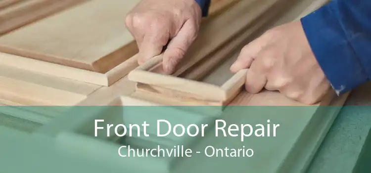 Front Door Repair Churchville - Ontario