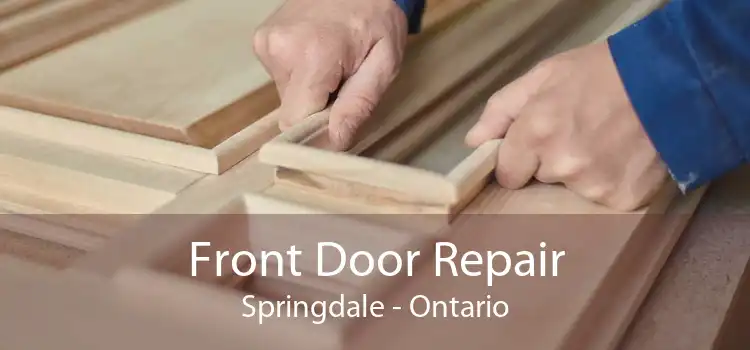 Front Door Repair Springdale - Ontario