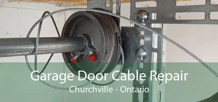 Garage Door Cable Repair Churchville - Ontario