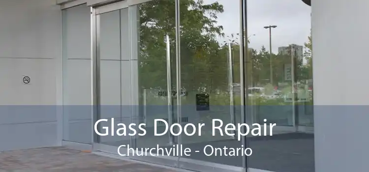 Glass Door Repair Churchville - Ontario