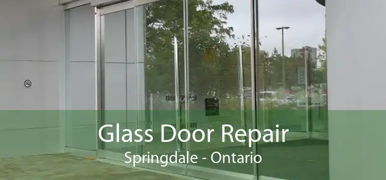 Glass Door Repair Springdale - Ontario