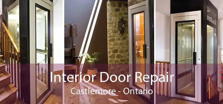 Interior Door Repair Castlemore - Ontario