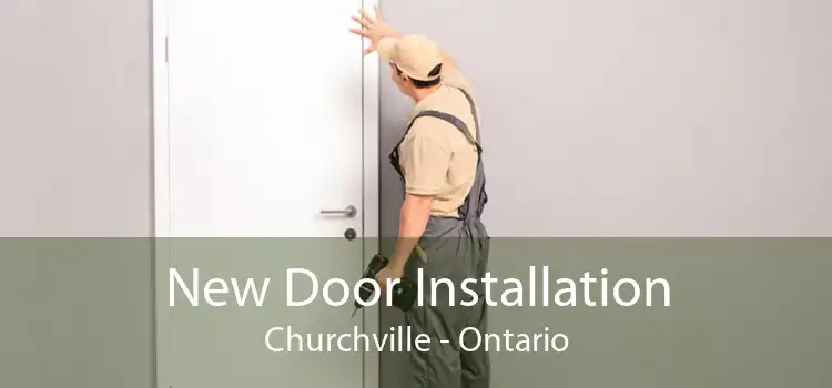 New Door Installation Churchville - Ontario