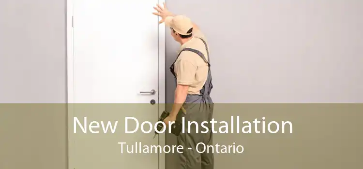 New Door Installation Tullamore - Ontario