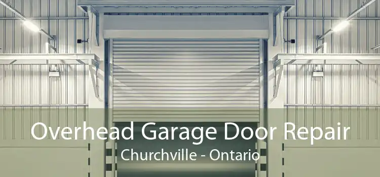 Overhead Garage Door Repair Churchville - Ontario