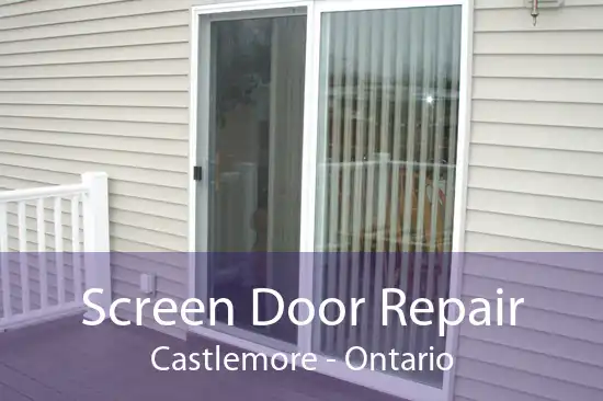Screen Door Repair Castlemore - Ontario