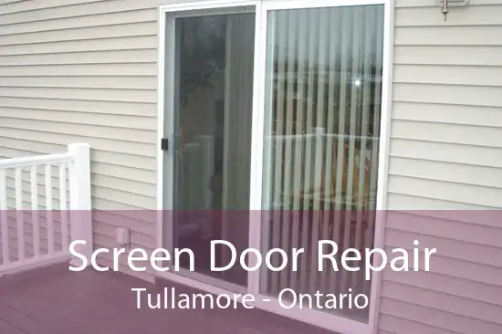 Screen Door Repair Tullamore - Ontario