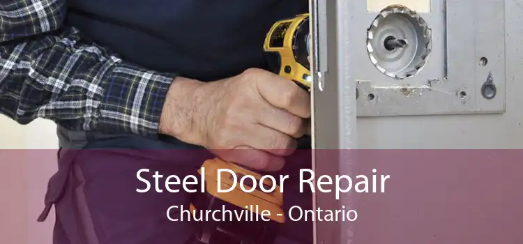 Steel Door Repair Churchville - Ontario